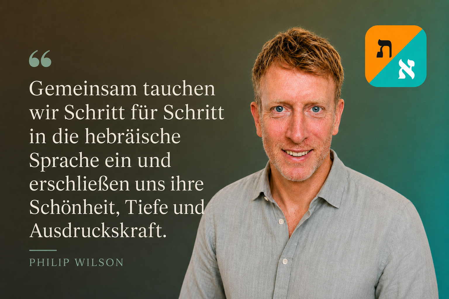 Zitat von Philip Wilson über das gemeinsame Entdecken des Biblischen Hebräisch